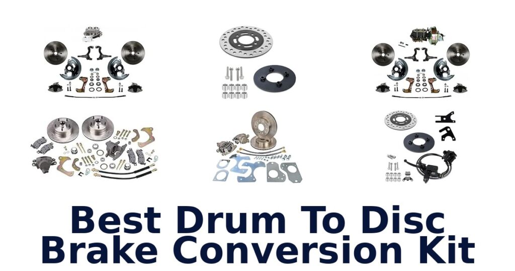 Best Drum To Disc Brake Conversion Kit