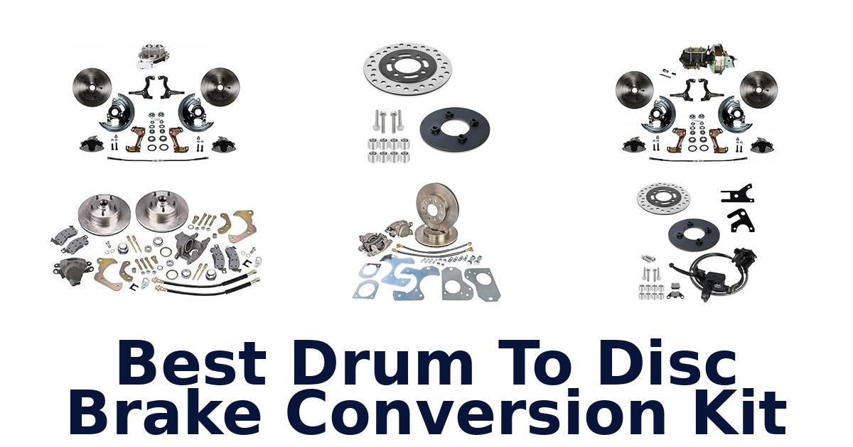 Best Drum To Disc Brake Conversion Kit