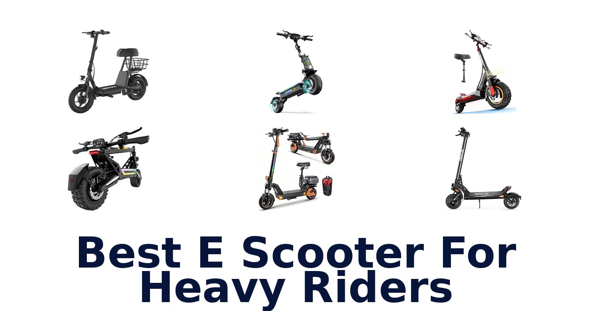 Best E Scooter For Heavy Riders