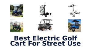 Best Electric Golf Cart For Street Use