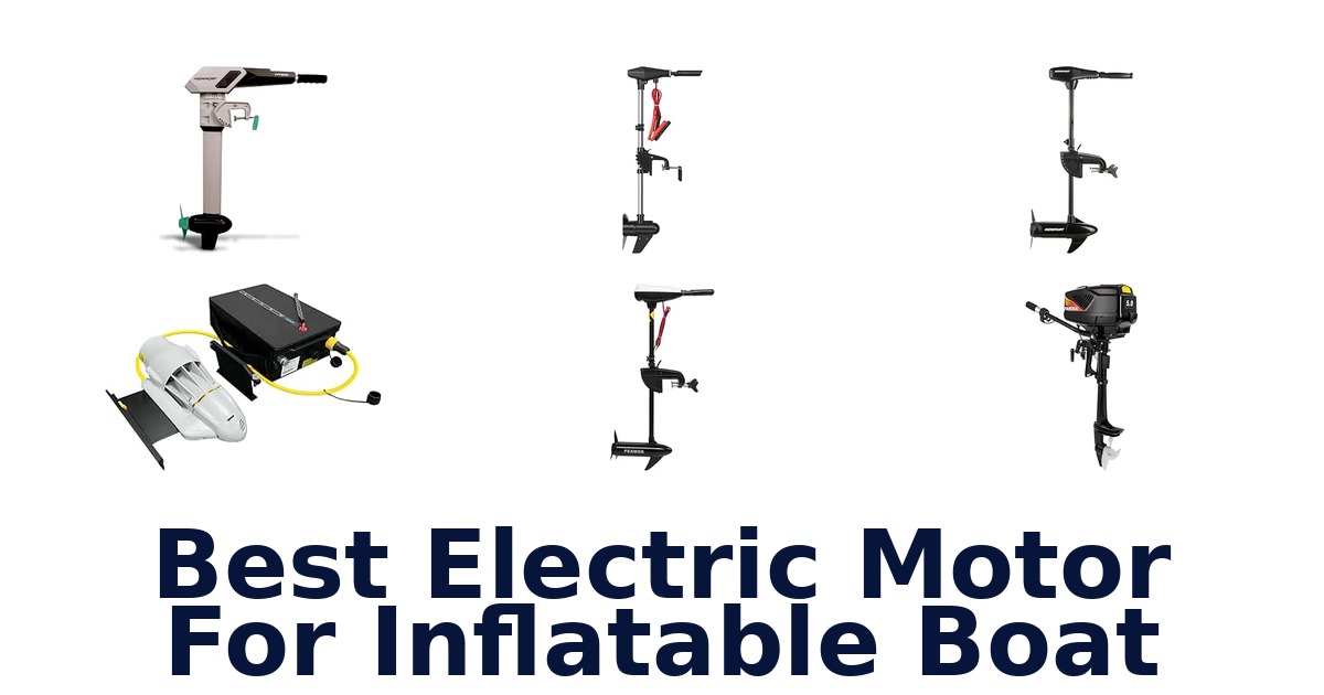 Best Electric Motor For Inflatable Boat