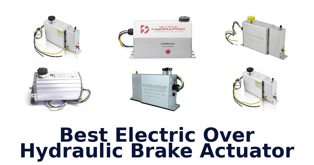 Best Electric Over Hydraulic Brake Actuator
