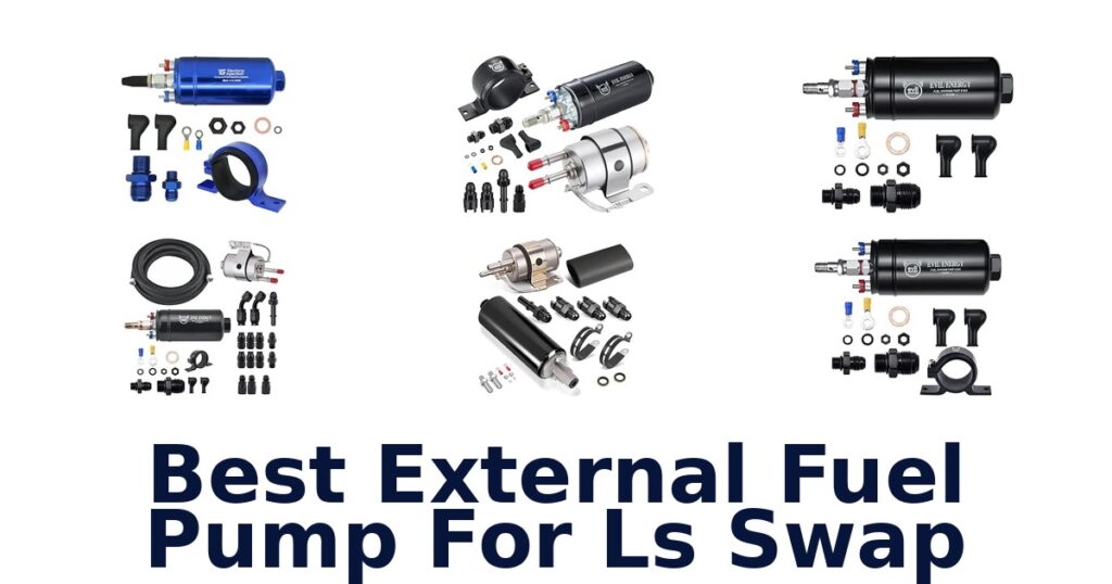 Best External Fuel Pump For Ls Swap