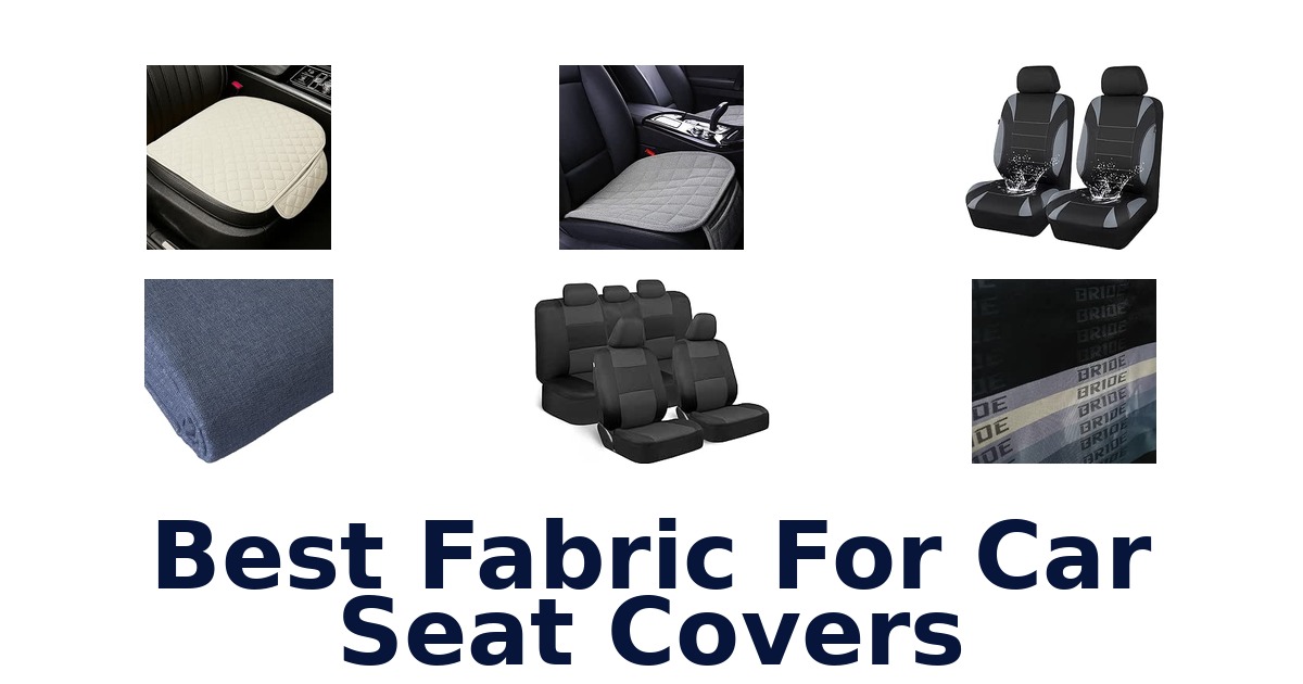 Best Fabric For Car Seat Covers
