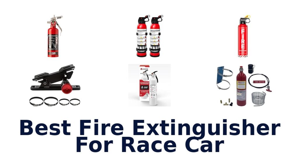 Best Fire Extinguisher For Race Car
