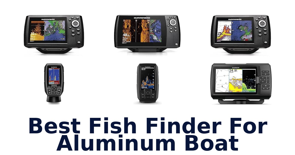 Best Fish Finder For Aluminum Boat