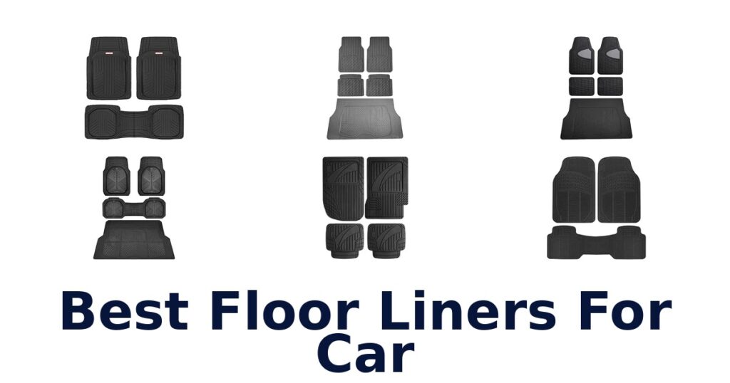Best Floor Liners For Car