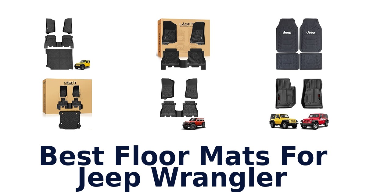 Best Floor Mats For Jeep Wrangler