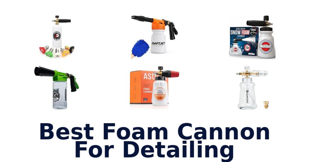 Best Foam Cannon For Detailing