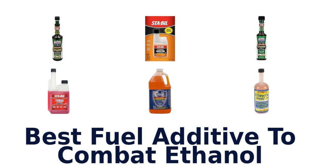 Best Fuel Additive To Combat Ethanol