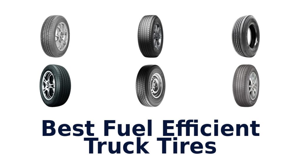 Best Fuel Efficient Truck Tires