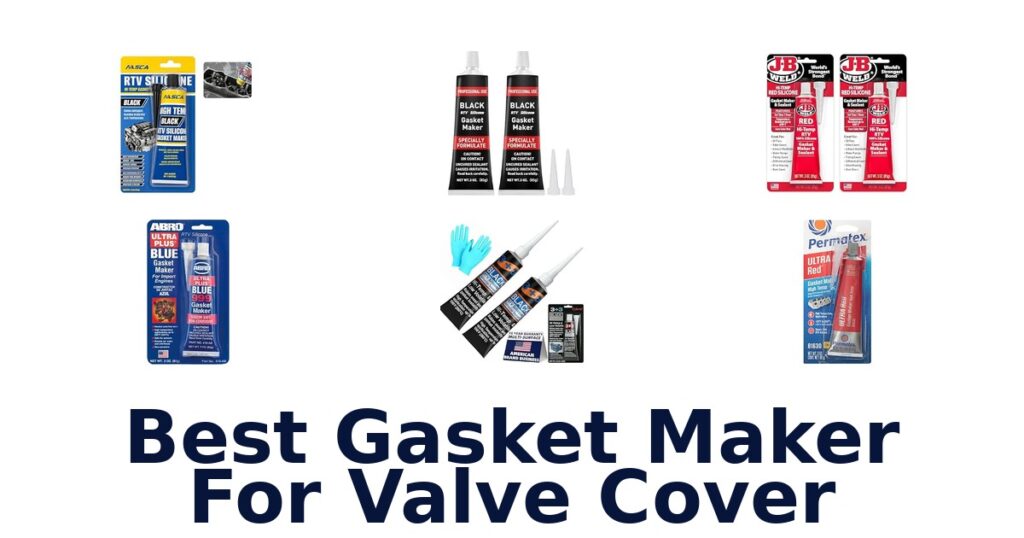 Best Gasket Maker For Valve Cover