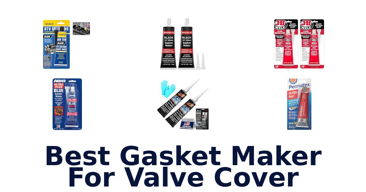 Best Gasket Maker For Valve Cover