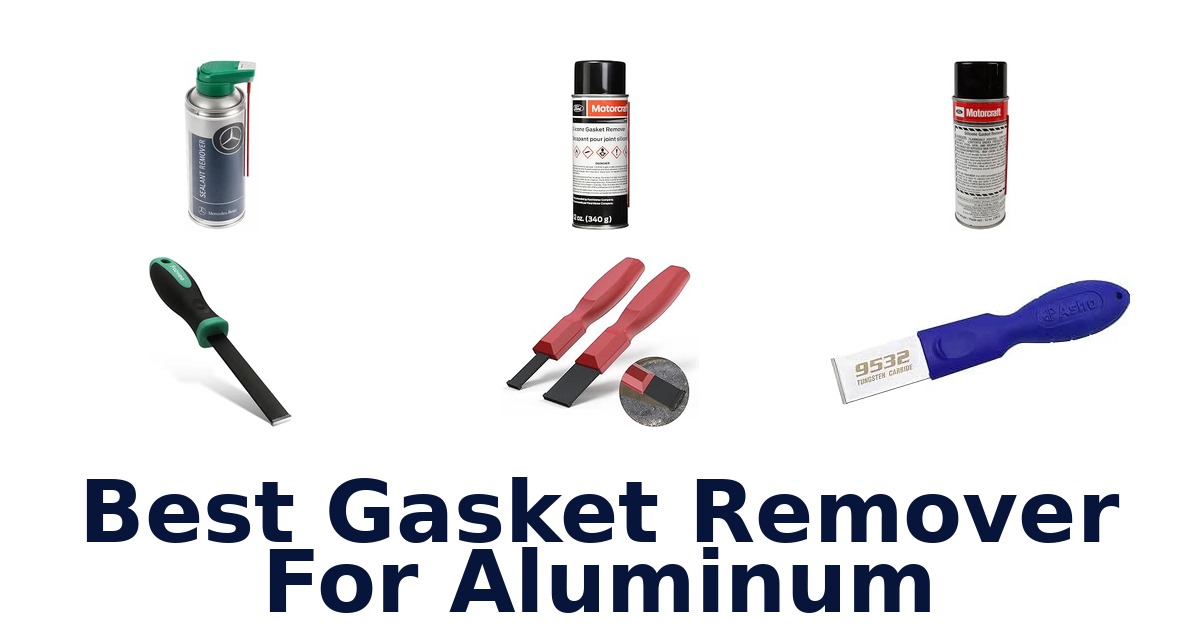 Best Gasket Remover For Aluminum