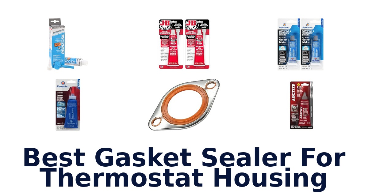 Best Gasket Sealer For Thermostat Housing