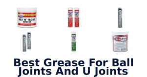 Best Grease For Ball Joints And U Joints
