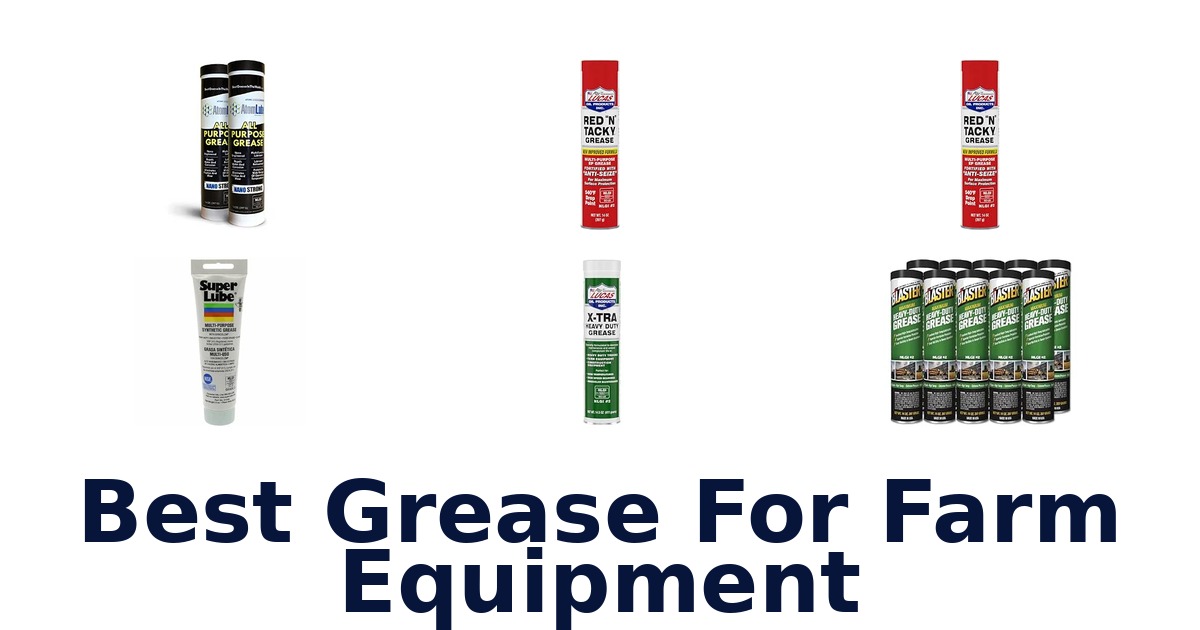 Best Grease For Farm Equipment