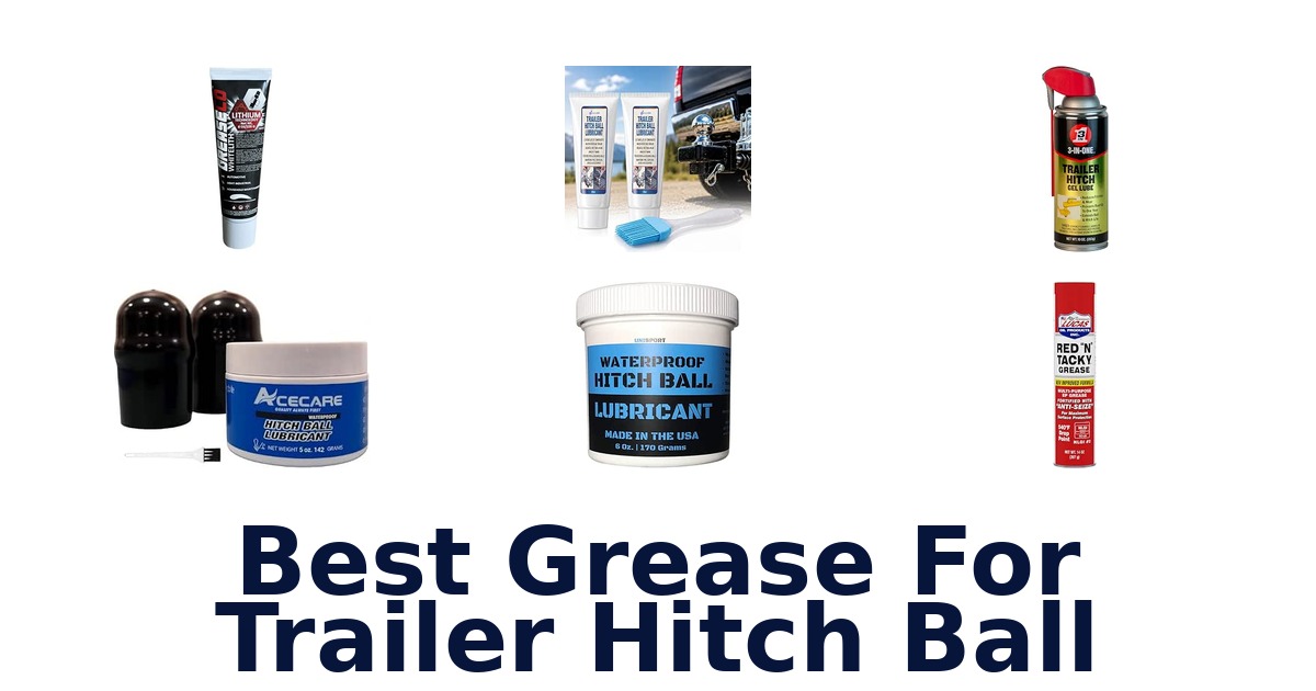 Best Grease For Trailer Hitch Ball