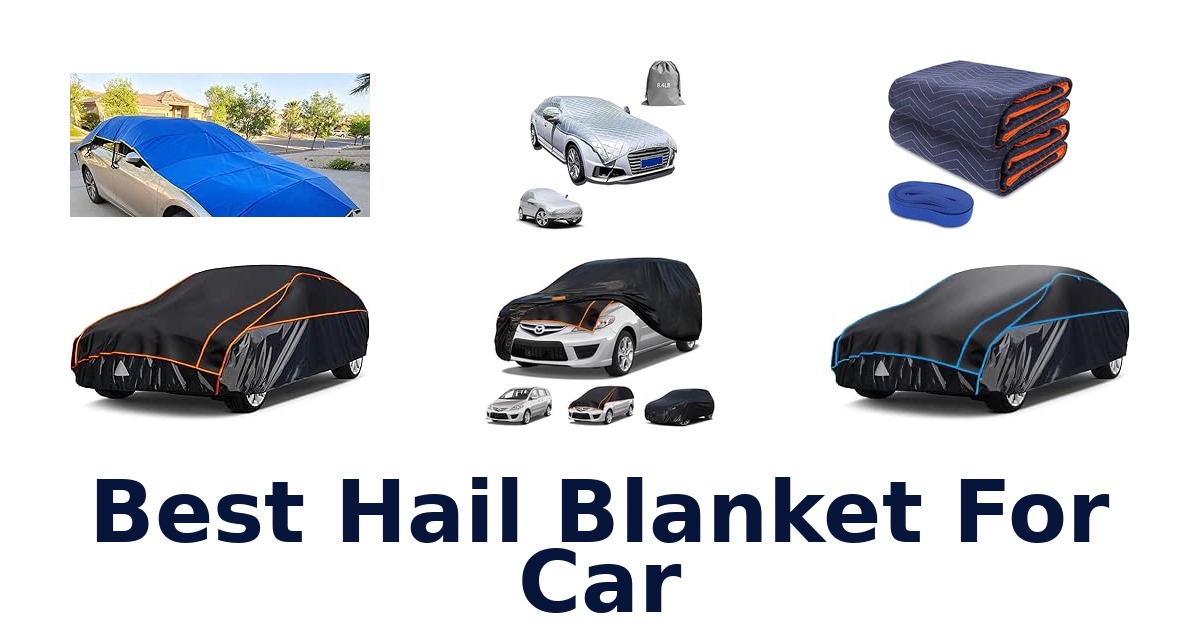 Best Hail Blanket For Car