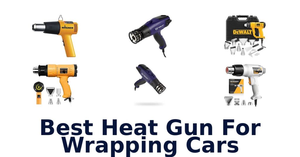 Best Heat Gun For Wrapping Cars