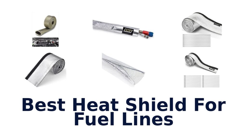 Best Heat Shield For Fuel Lines