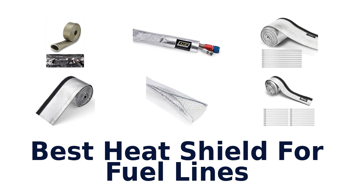 Best Heat Shield For Fuel Lines
