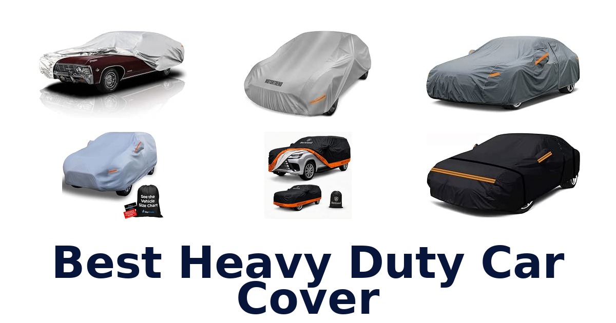 Best Heavy Duty Car Cover