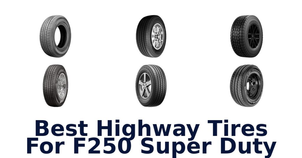 Best Highway Tires For F250 Super Duty