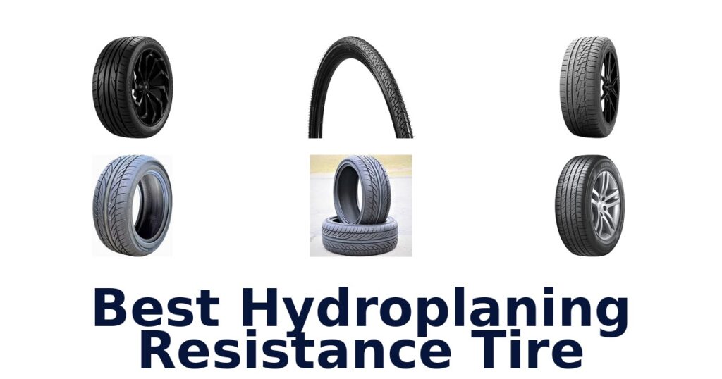 Best Hydroplaning Resistance Tire