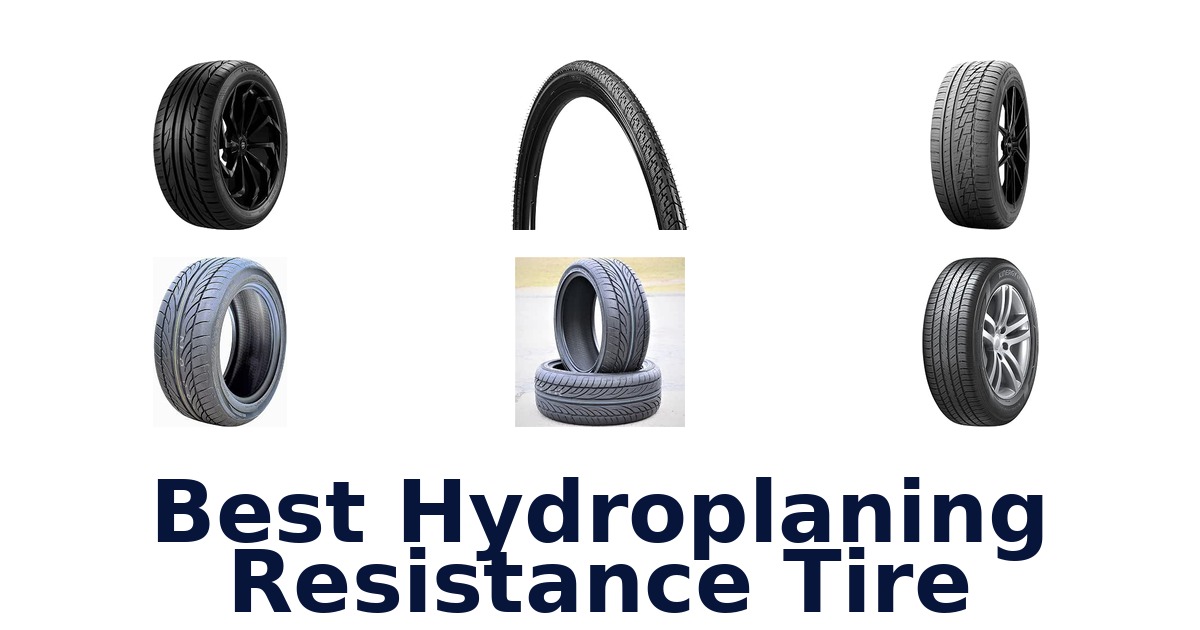 Best Hydroplaning Resistance Tire
