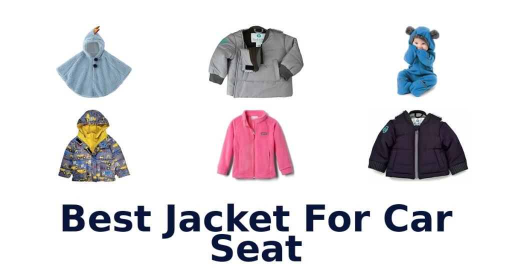 Best Jacket For Car Seat