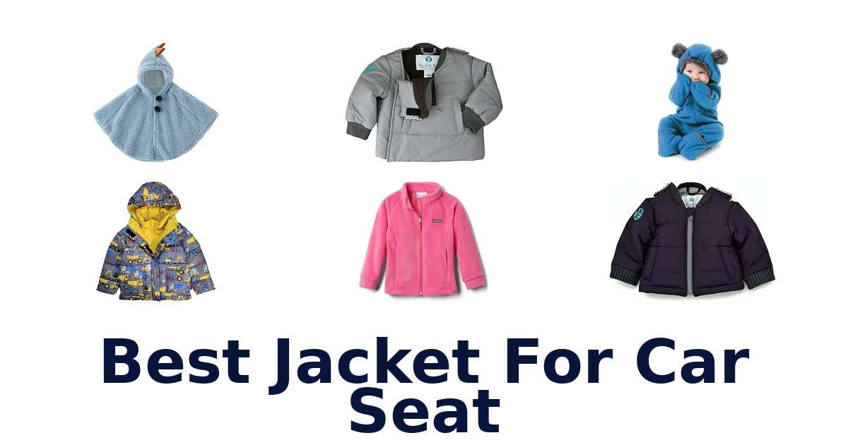 Best Jacket For Car Seat