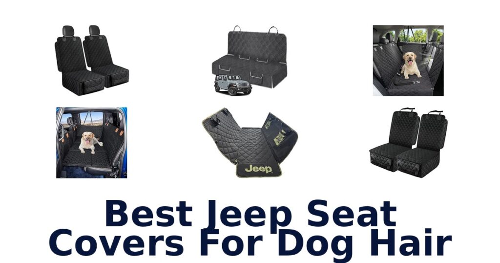 Best Jeep Seat Covers For Dog Hair