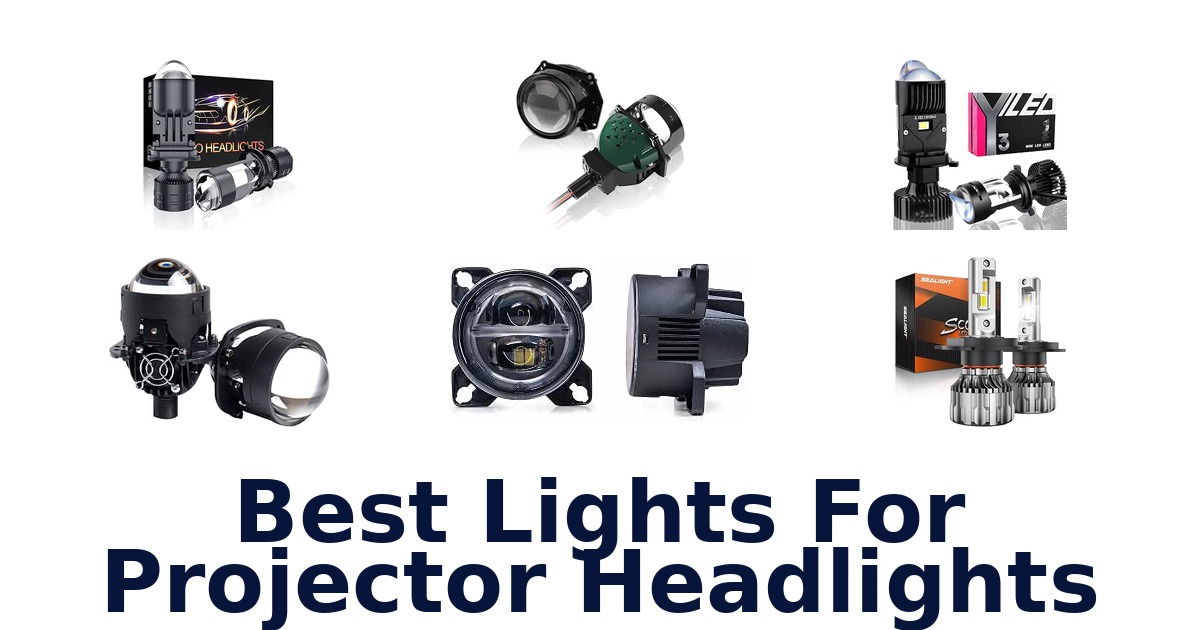 Best Lights For Projector Headlights