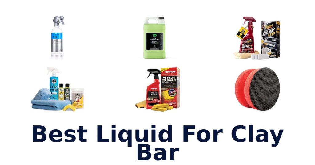 Best Liquid For Clay Bar