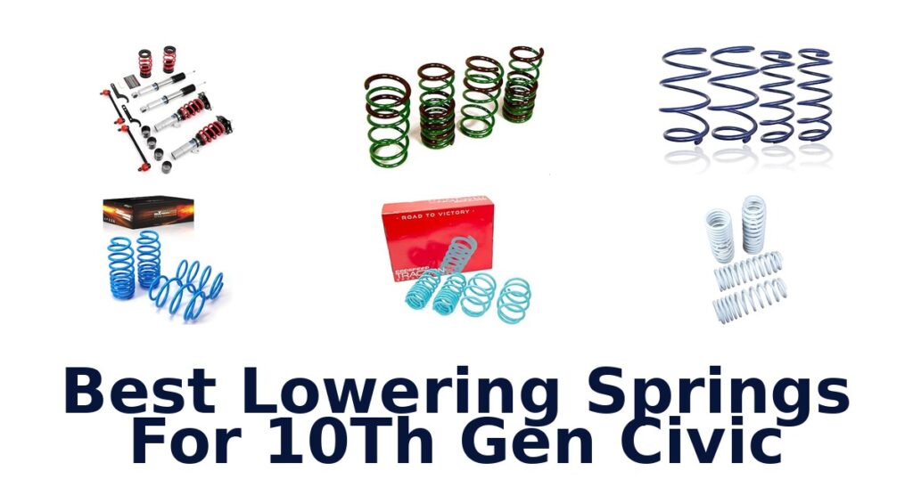 Best Lowering Springs For 10Th Gen Civic