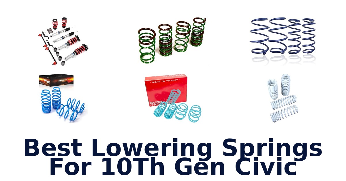 Best Lowering Springs For 10Th Gen Civic