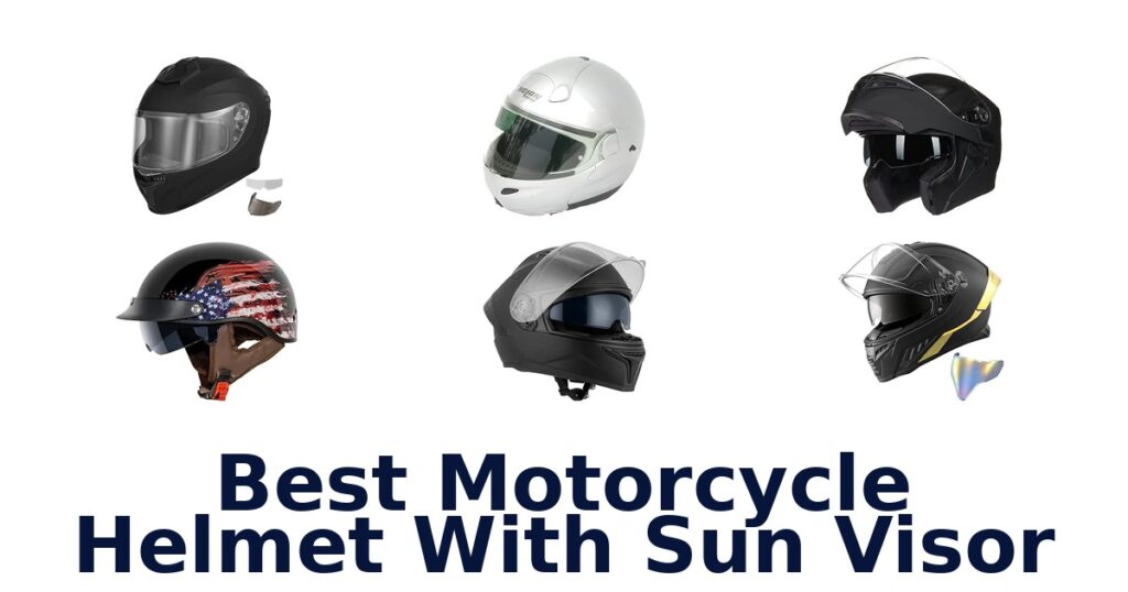 Best Motorcycle Helmet With Sun Visor