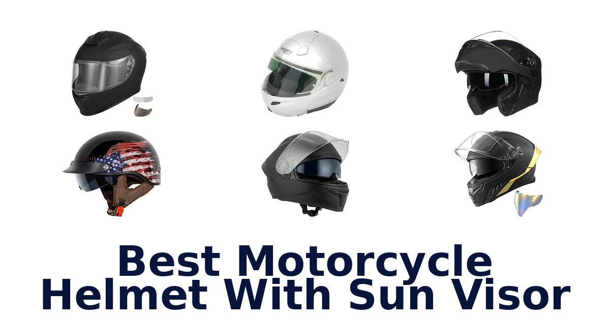 Best Motorcycle Helmet With Sun Visor