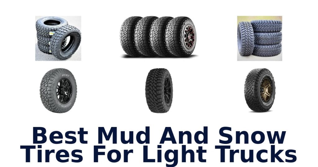 Best Mud And Snow Tires For Light Trucks