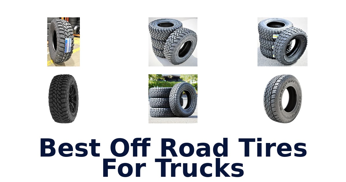 Best Off Road Tires For Trucks