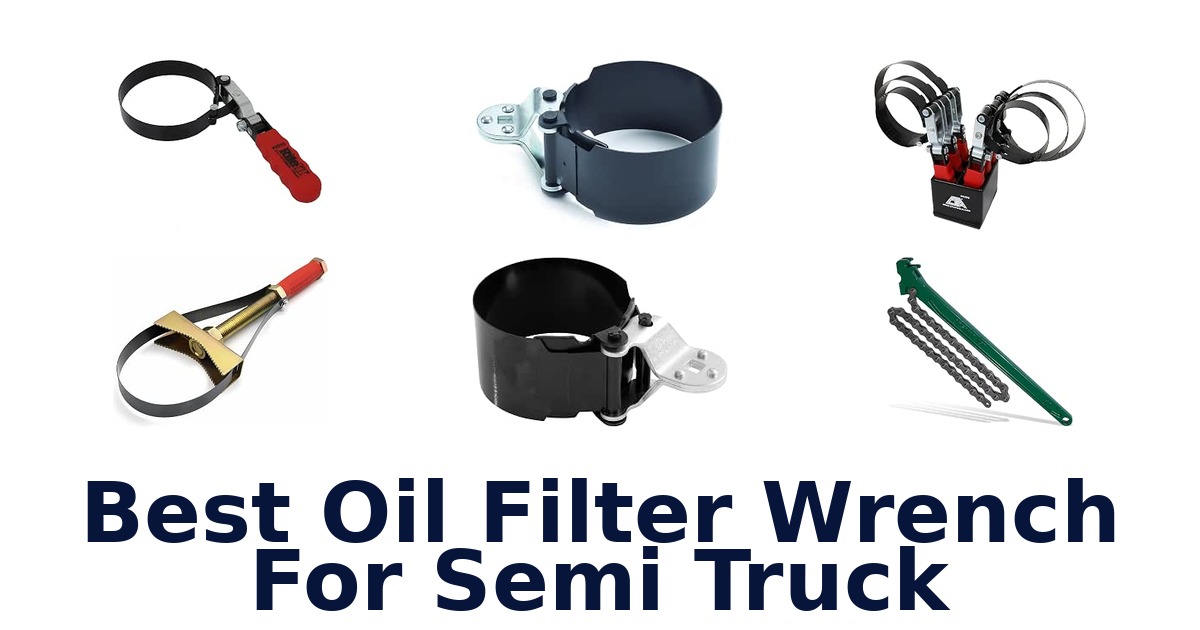 Best Oil Filter Wrench For Semi Truck