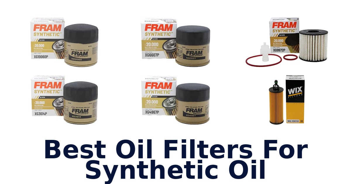 Best Oil Filters For Synthetic Oil