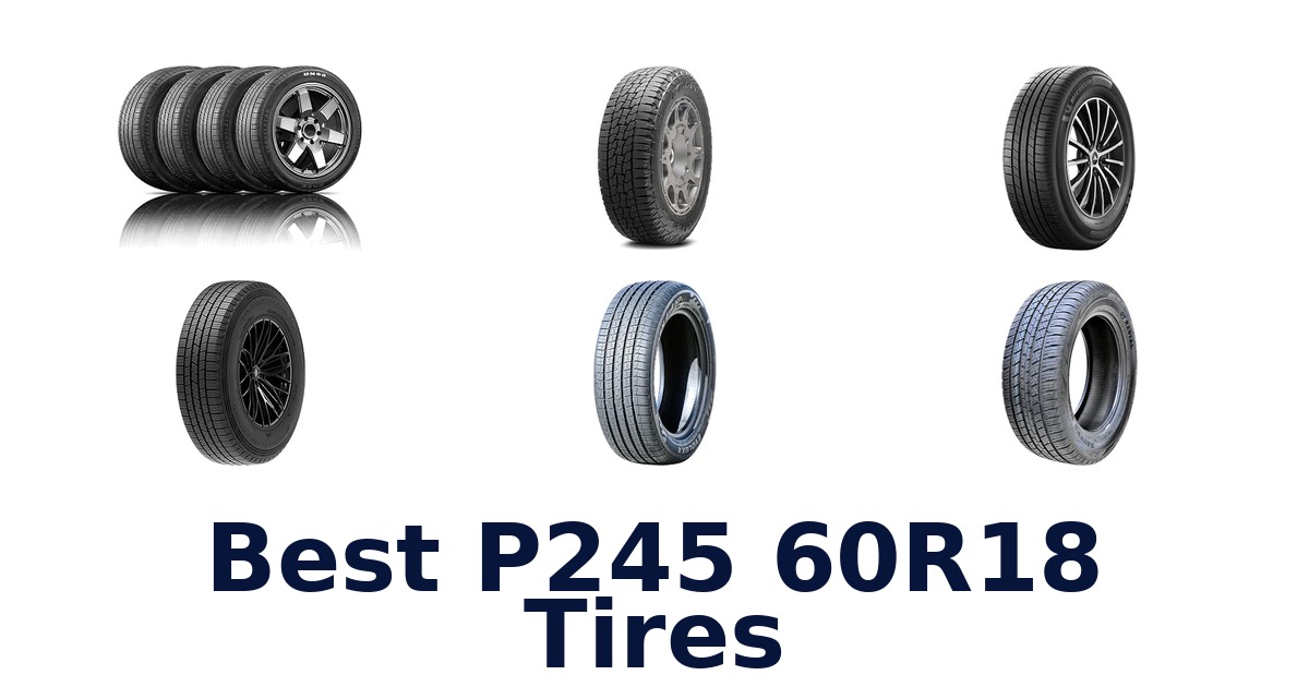 Best P245 60R18 Tires
