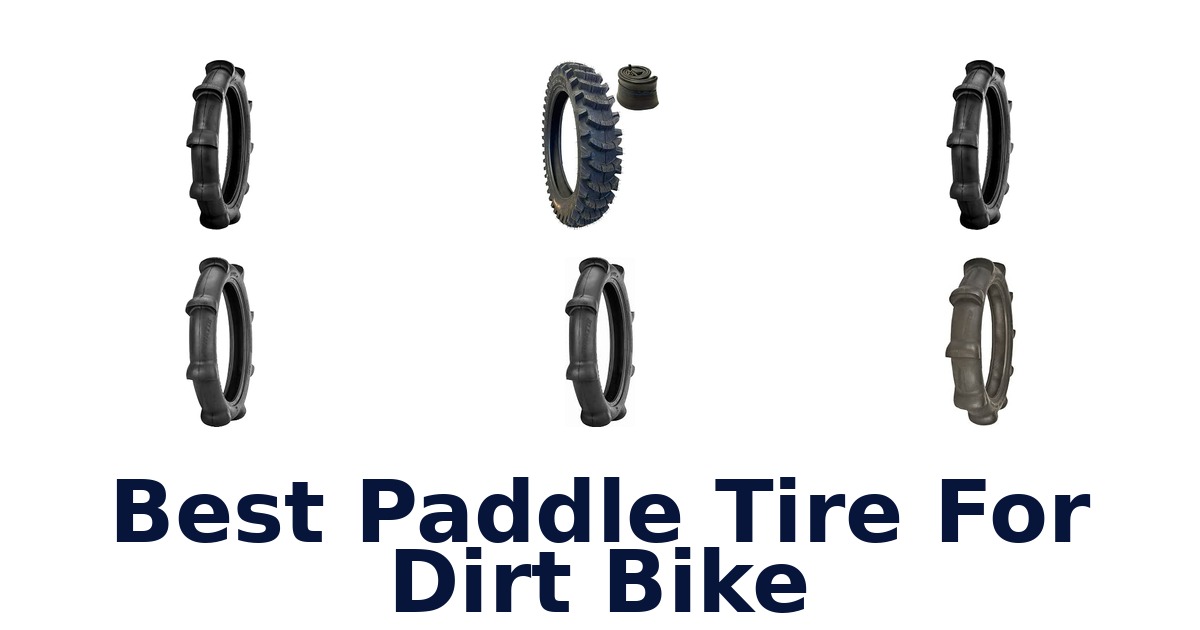 Best Paddle Tire For Dirt Bike