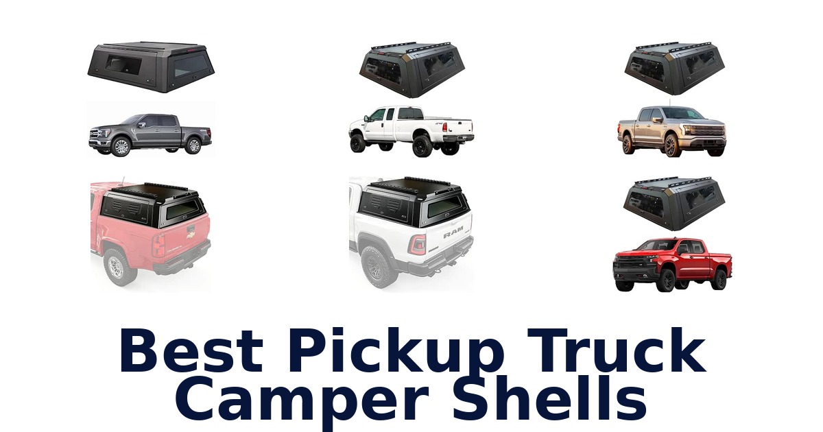 Best Pickup Truck Camper Shells