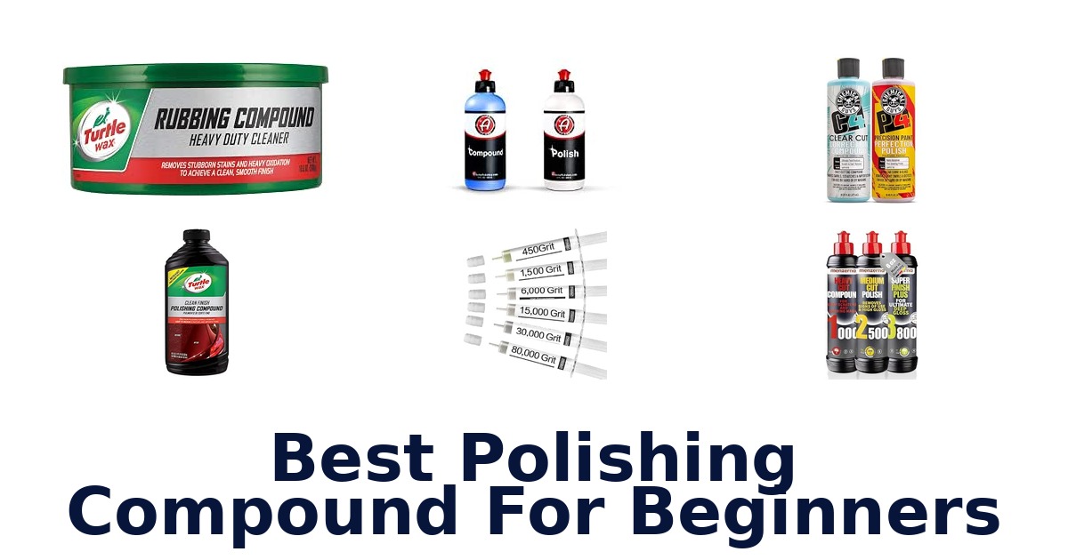 Best Polishing Compound For Beginners