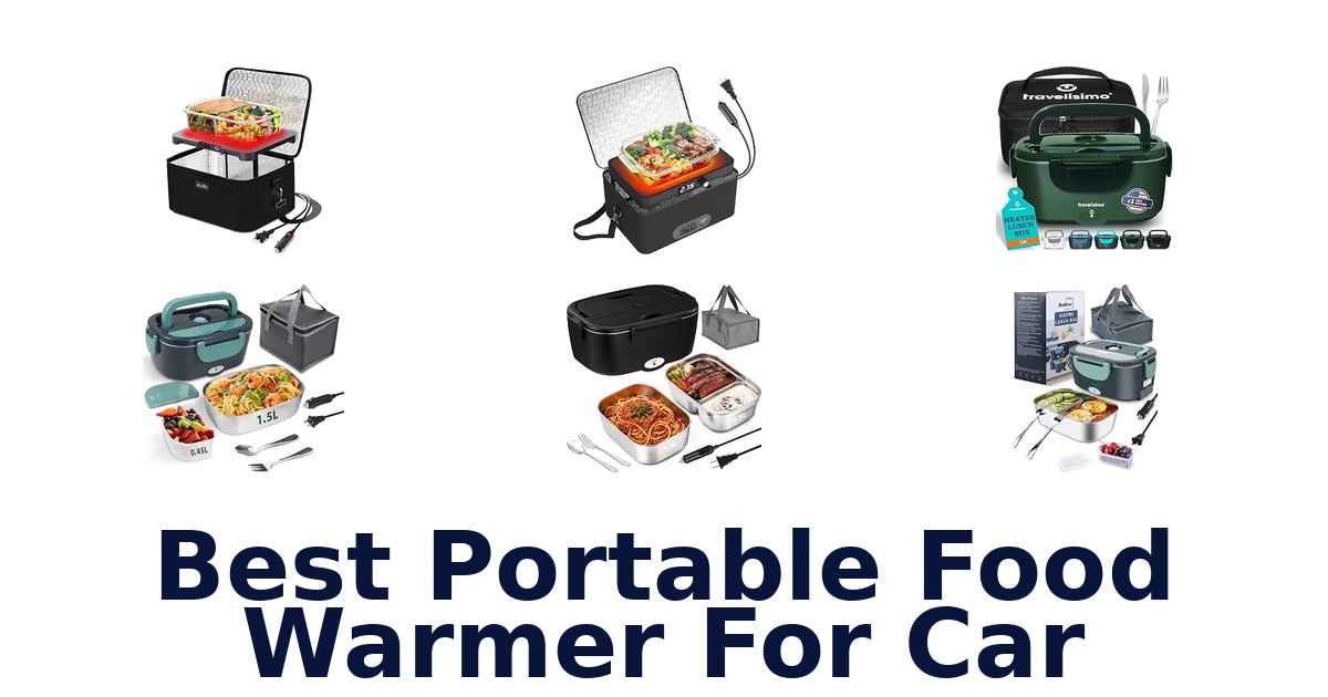Best Portable Food Warmer For Car