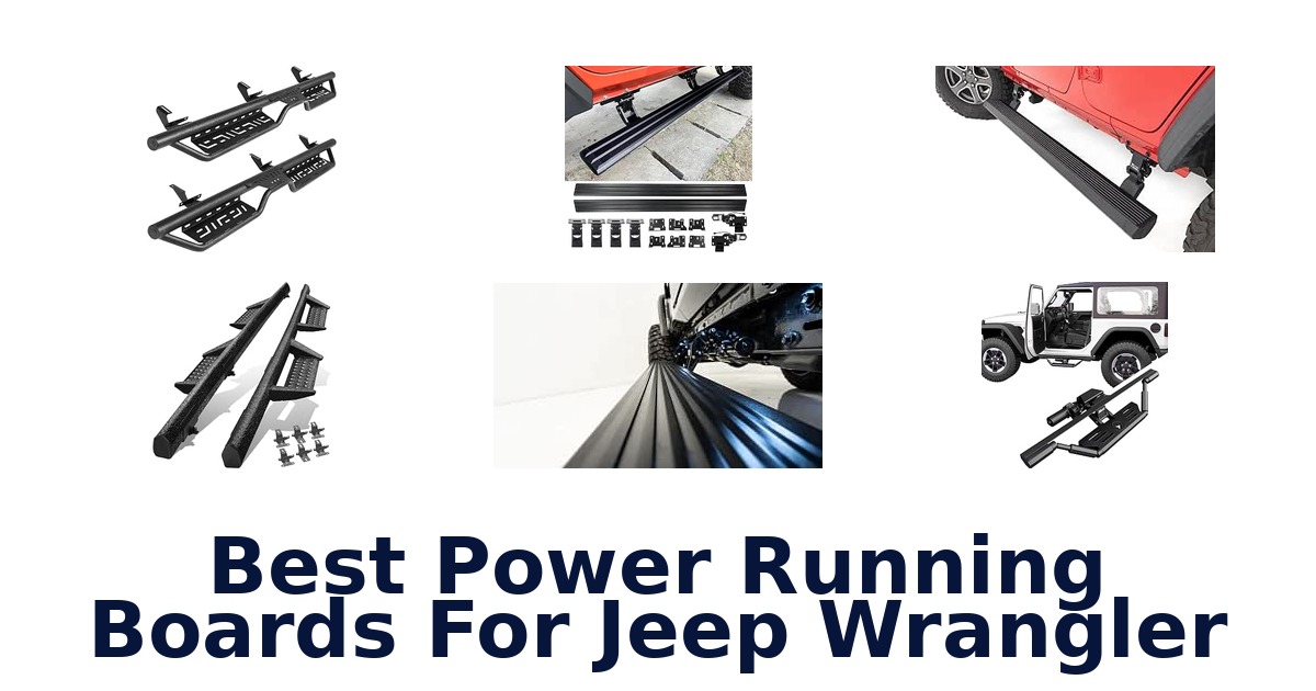 Best Power Running Boards For Jeep Wrangler