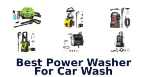 Best Power Washer For Car Wash